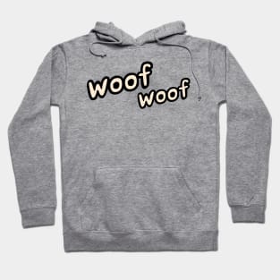 woof woof text big dog barking Hoodie